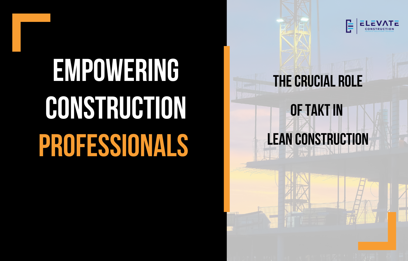 Empowering Construction Professionals: The Crucial Role of Takt in Lean Construction