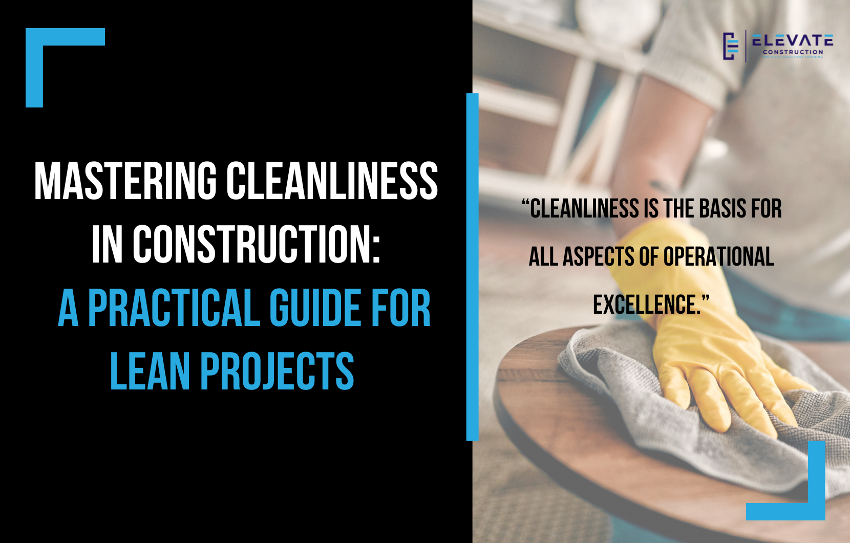 Mastering Cleanliness in Construction: A Practical Guide for Lean Project