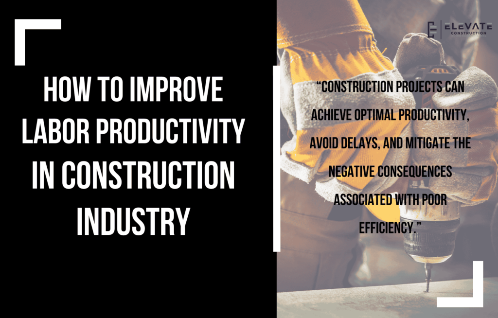 How To Improve Labor Productivity In Construction Industry - Elevate ...