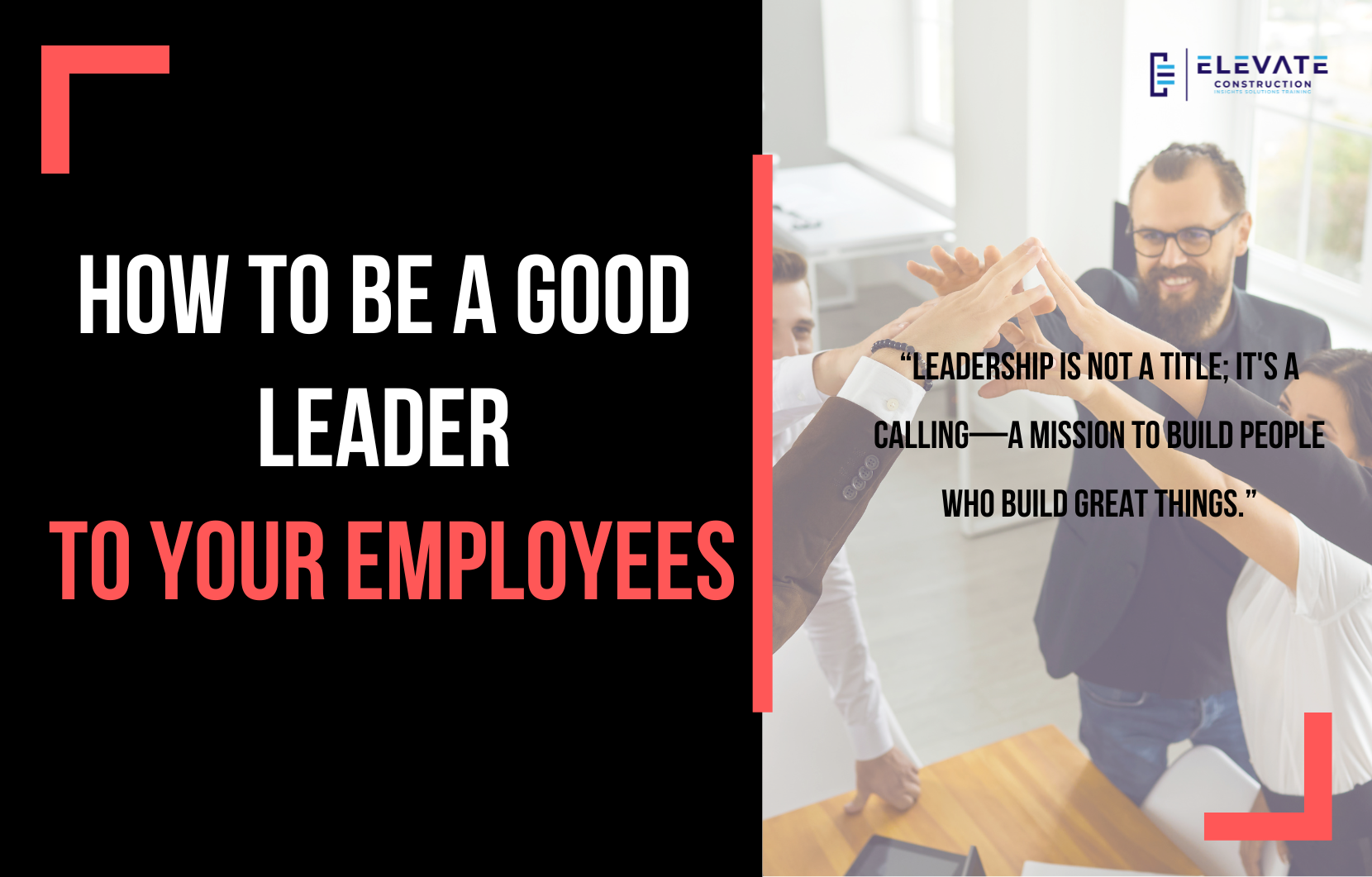 How To Be A Good Leader To Your Employees