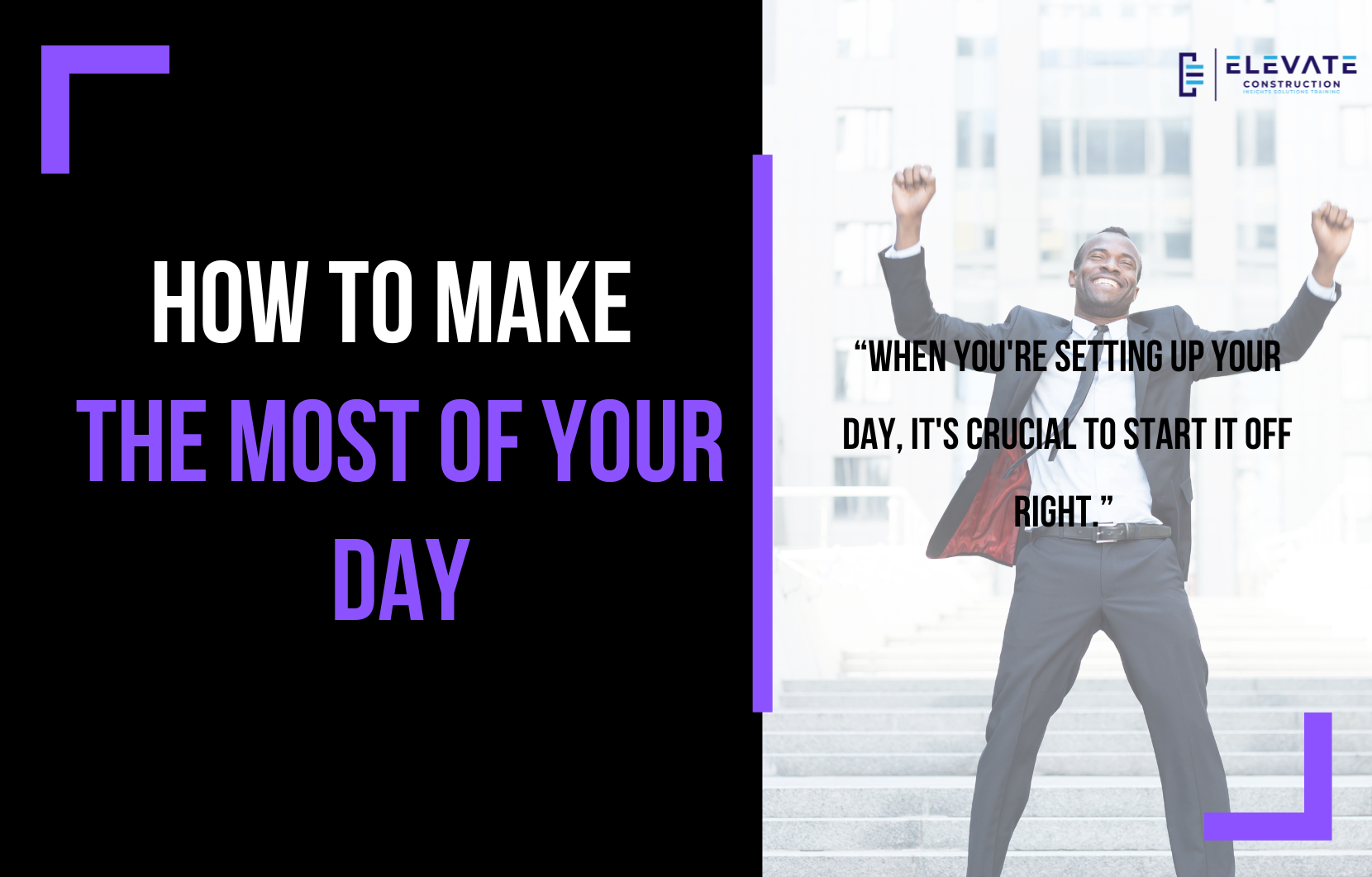How To Make The Most Of Your Day