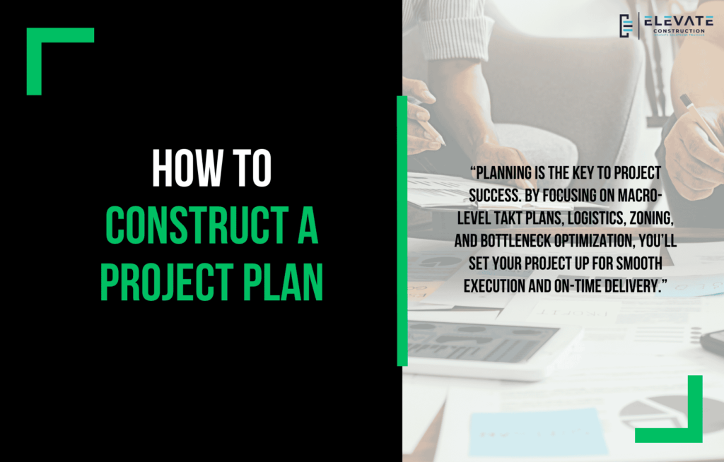 How To Construct A Project Plan - Elevate Constructionist
