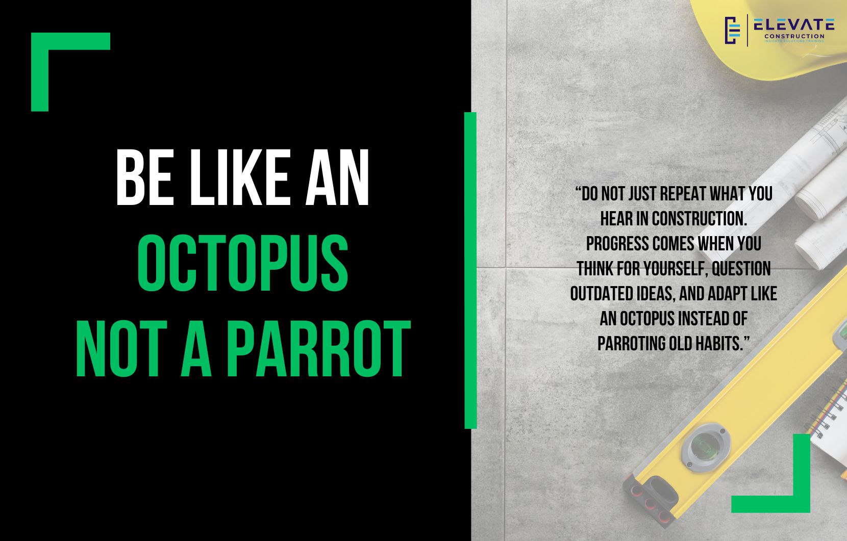 Be Like an Octopus, not a Parrot