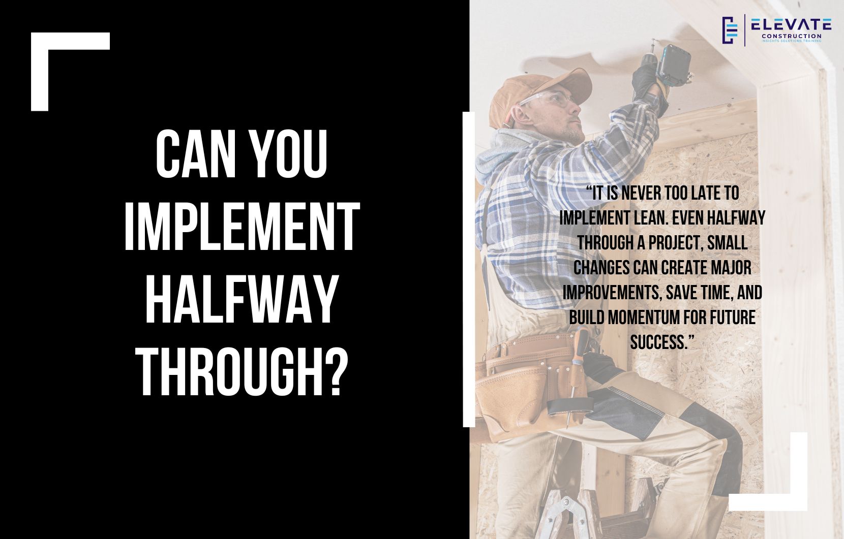 Can You Implement Halfway through?
