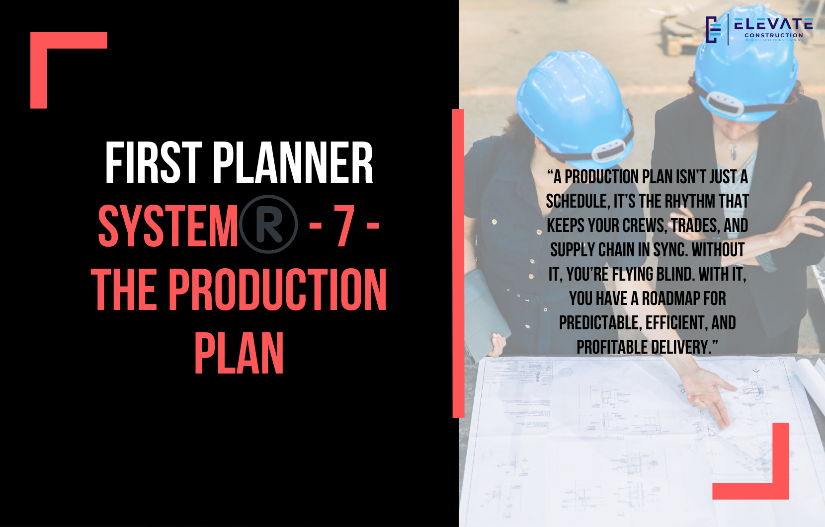 First Planner System™️- 7 – The Production Plan