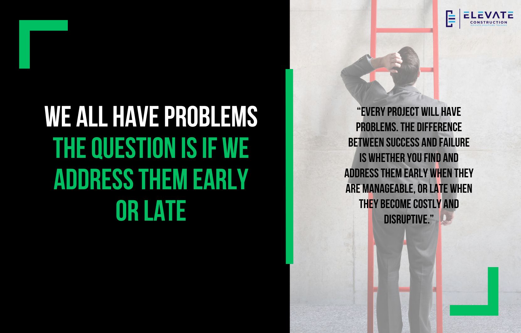 We All Have Problems – The Question Is If We Address Them Early or Late