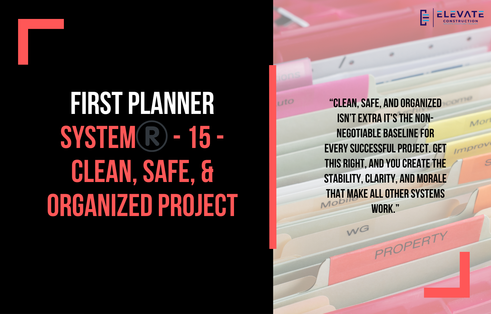 First Planner System®️ – 15 – Clean, Safe, & Organized Project