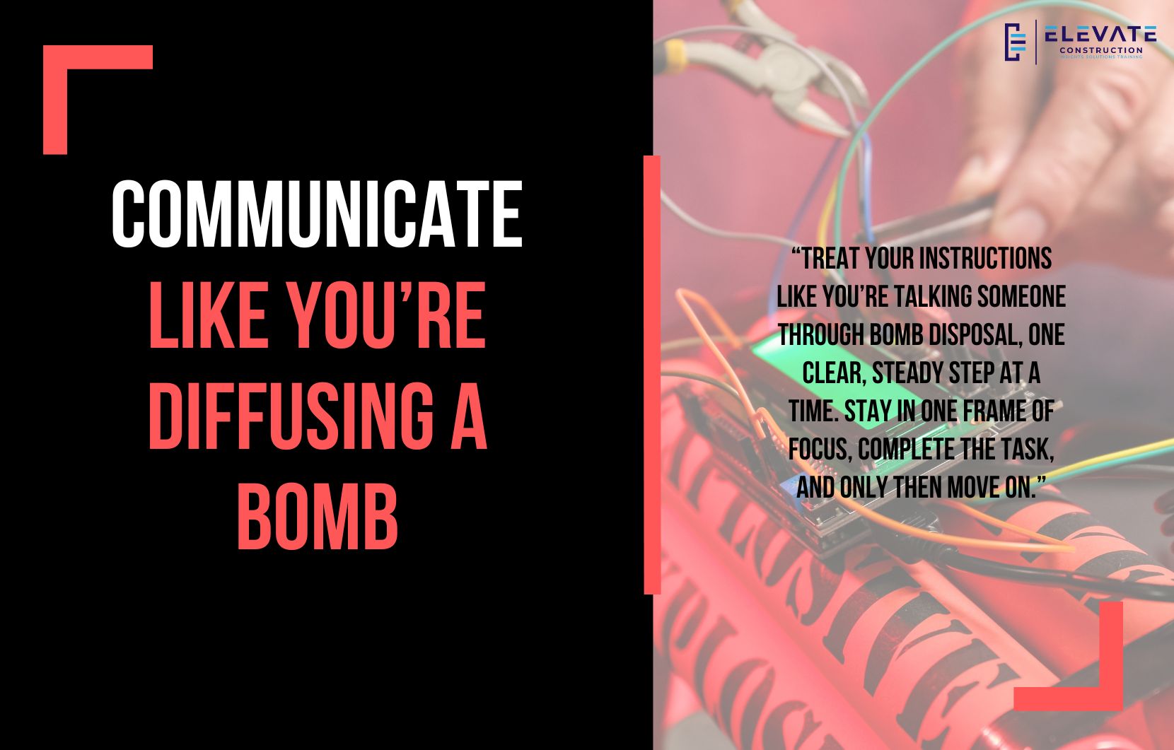 Communicate Like You’re Diffusing a Bomb