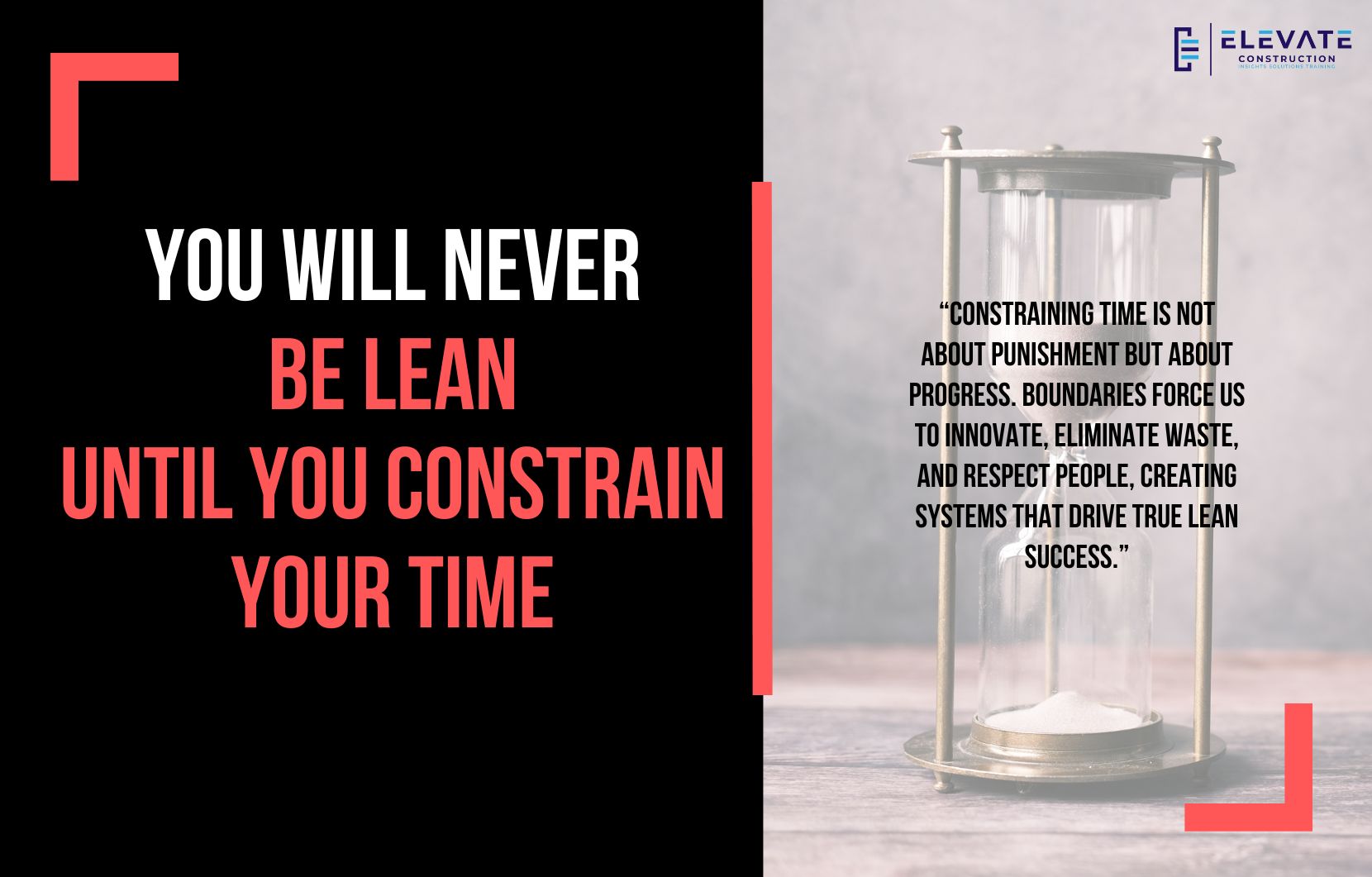 You Will Never Be Lean Until You Constrain Your Time
