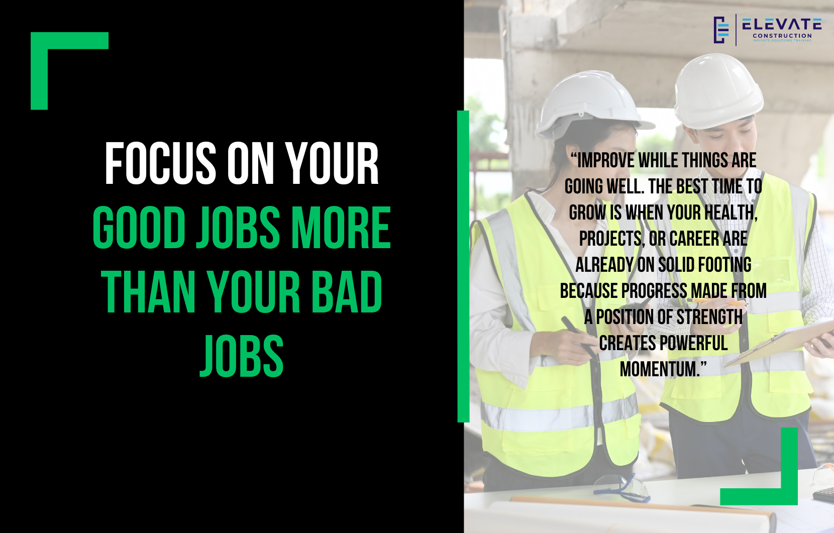 Focus on your Good Jobs more than your Bad Jobs