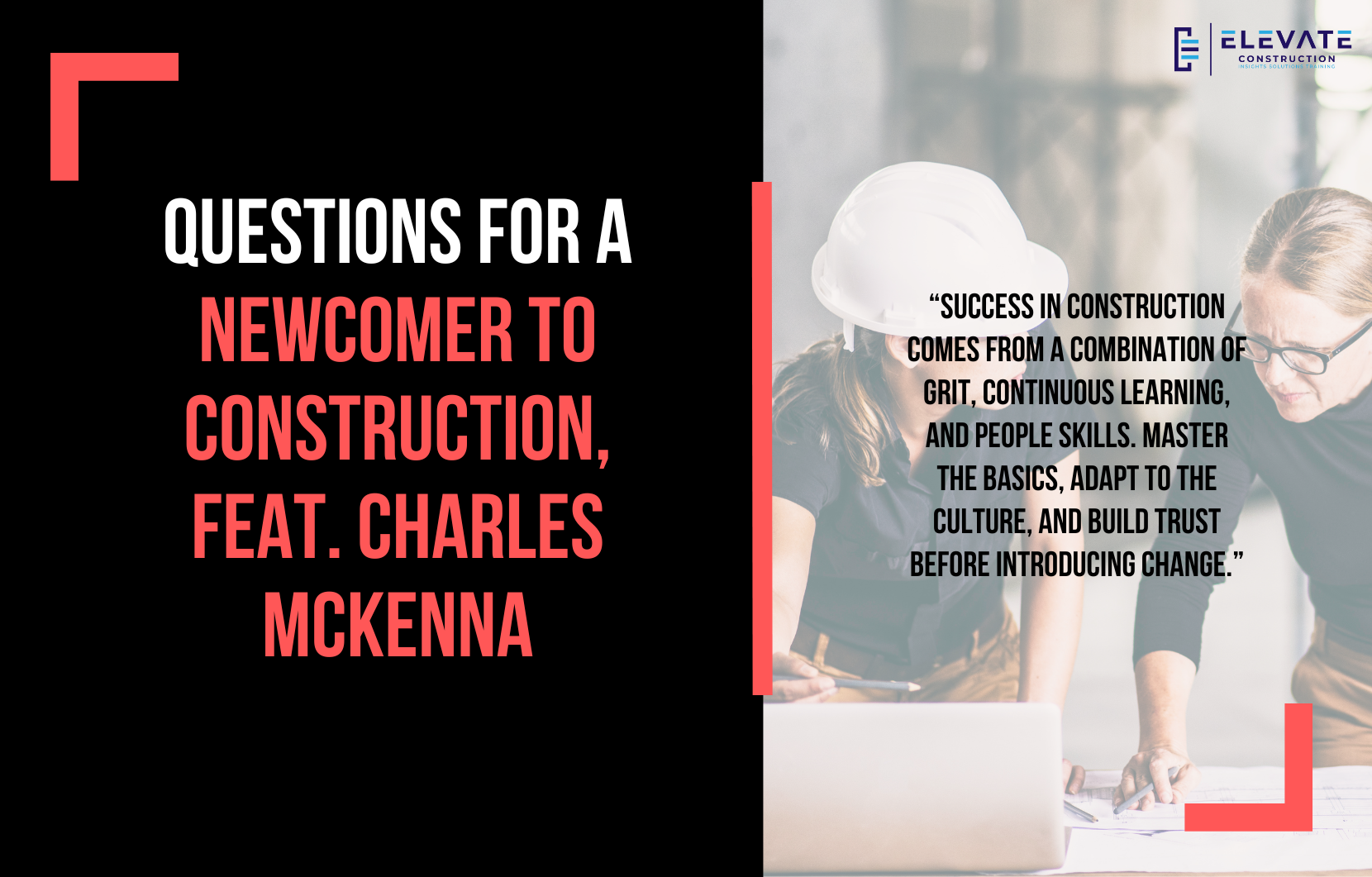 Questions for a Newcomer to Construction, Feat. Charles McKenna