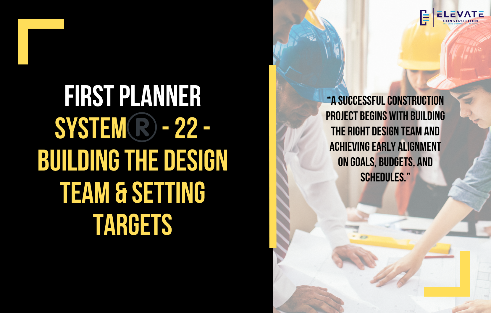 First Planner System®️ – 22 – Building the Design Team & Setting Targets