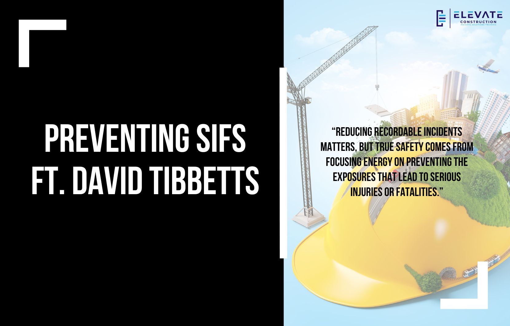 Preventing SIFs, Feat. David Tibbetts