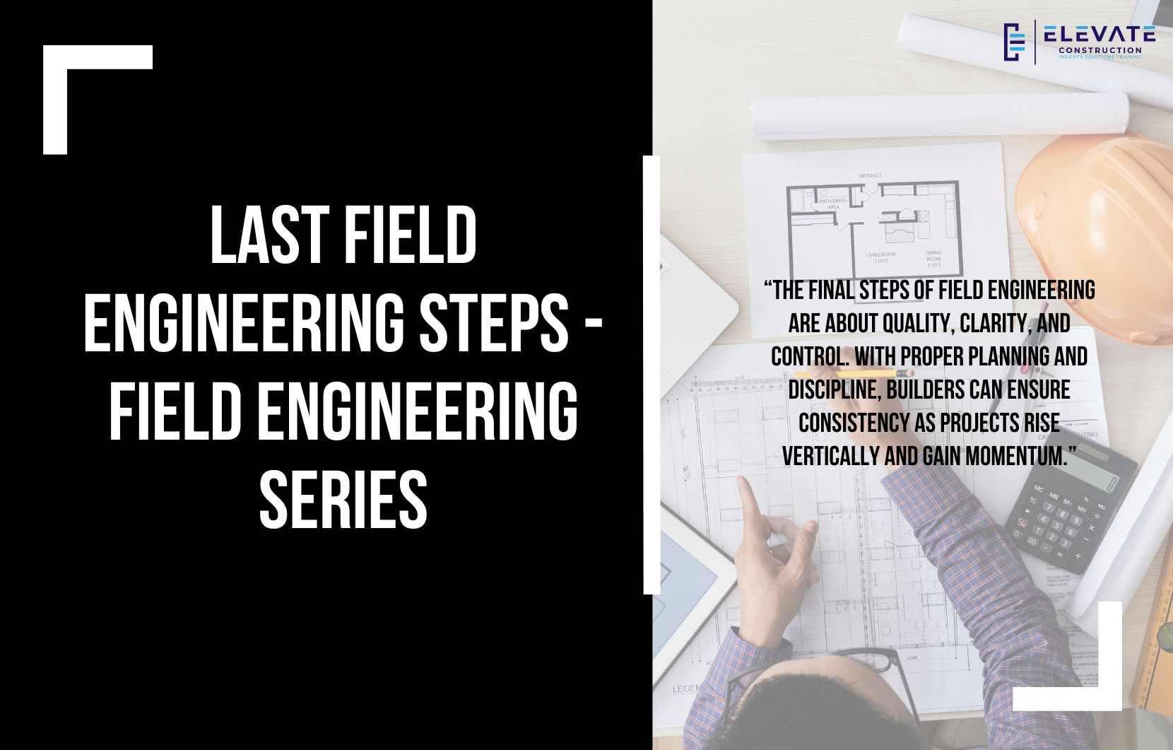Last Field Engineering Steps – Field Engineering Series