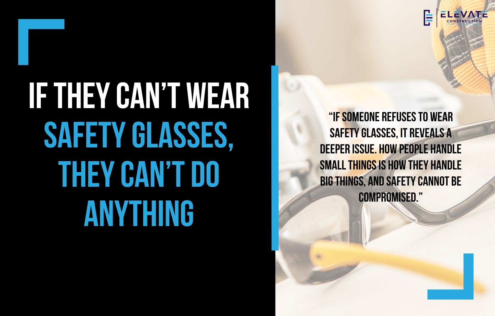 If They Can’t Wear Safety Glasses, They Can’t Do Anything
