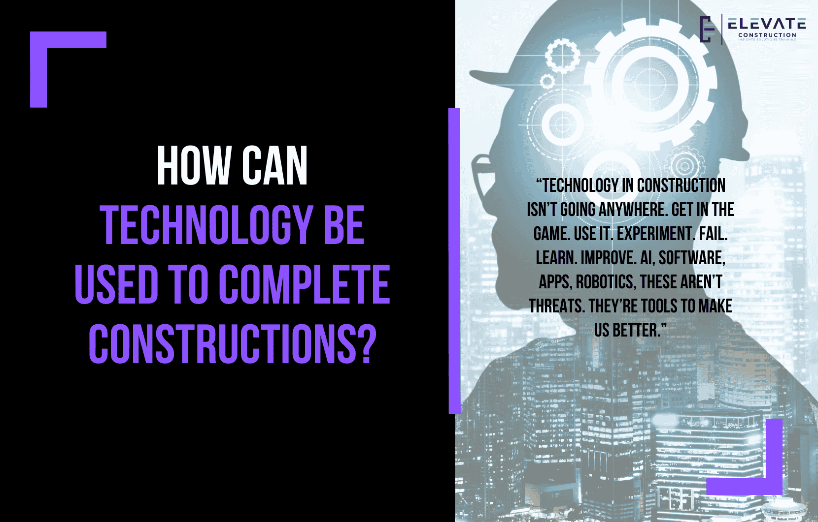 How Can Technology Be Used To Complete Constructions?