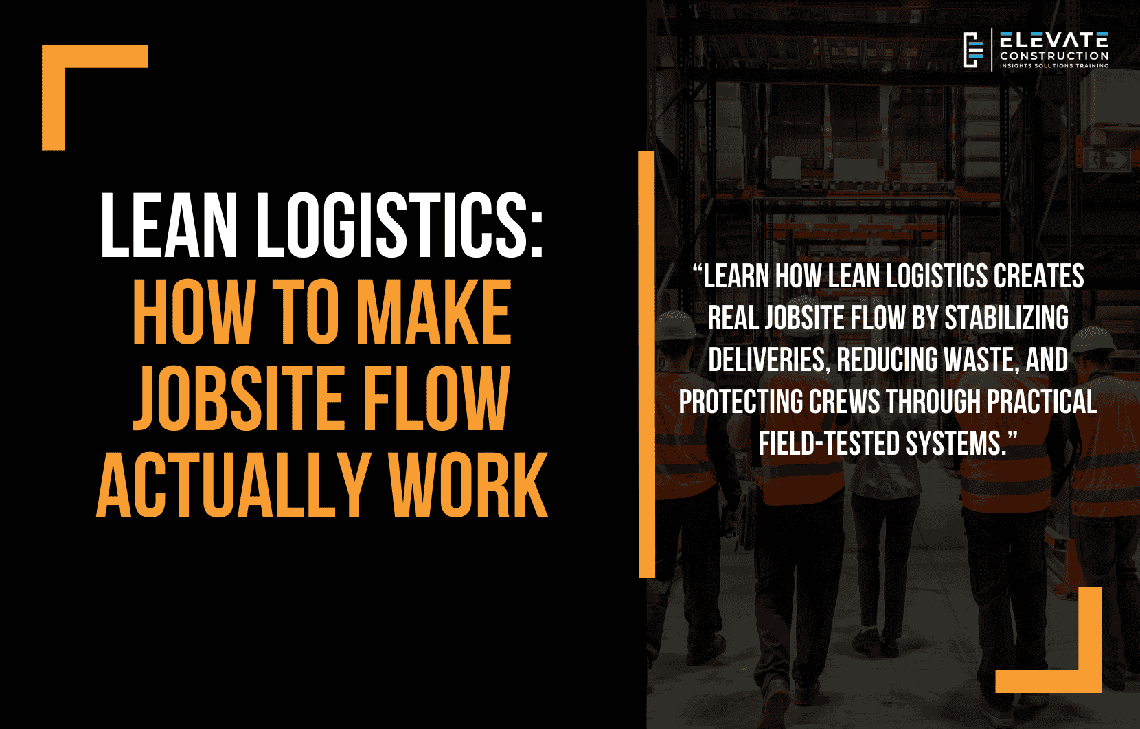 Lean Logistics Explained: How to Make Jobsite Flow Actually Work