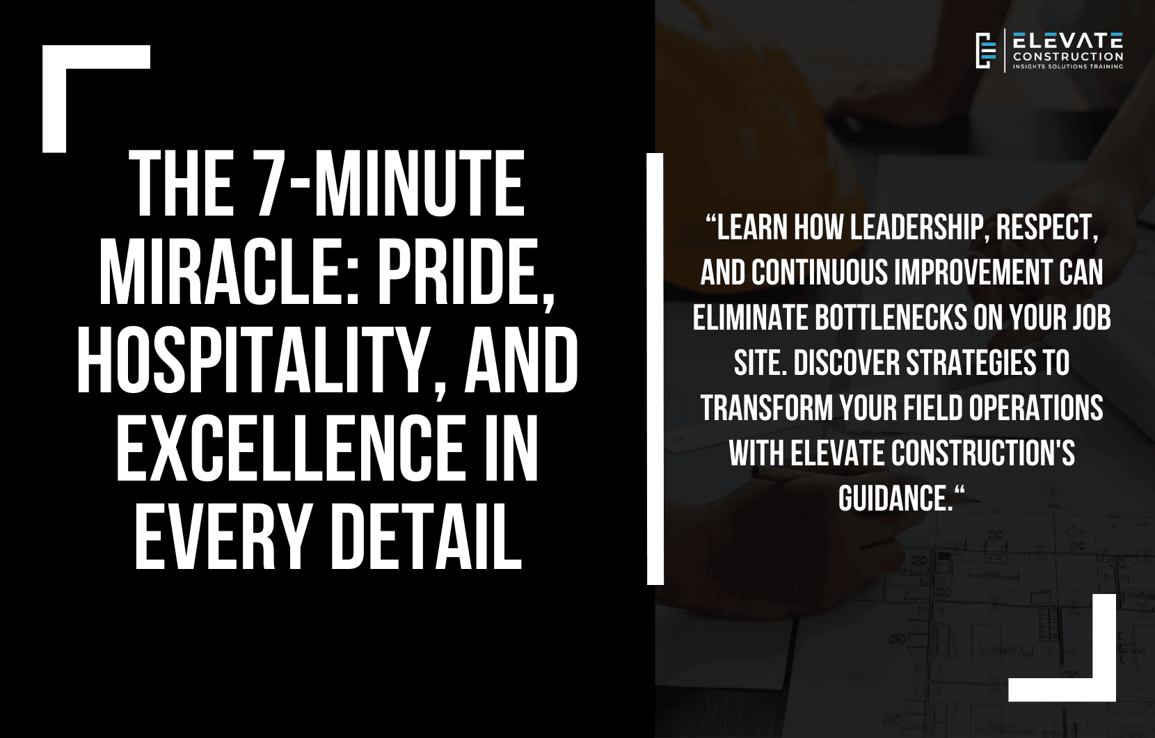 The 7-Minute Miracle: Pride, Hospitality, and Excellence in Every Detail