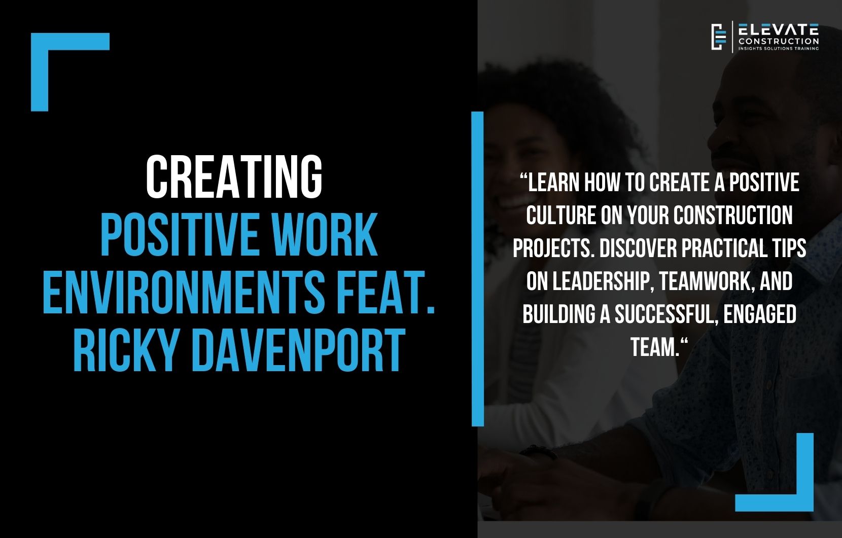 Creating Positive Work Environments Feat. Ricky Davenport