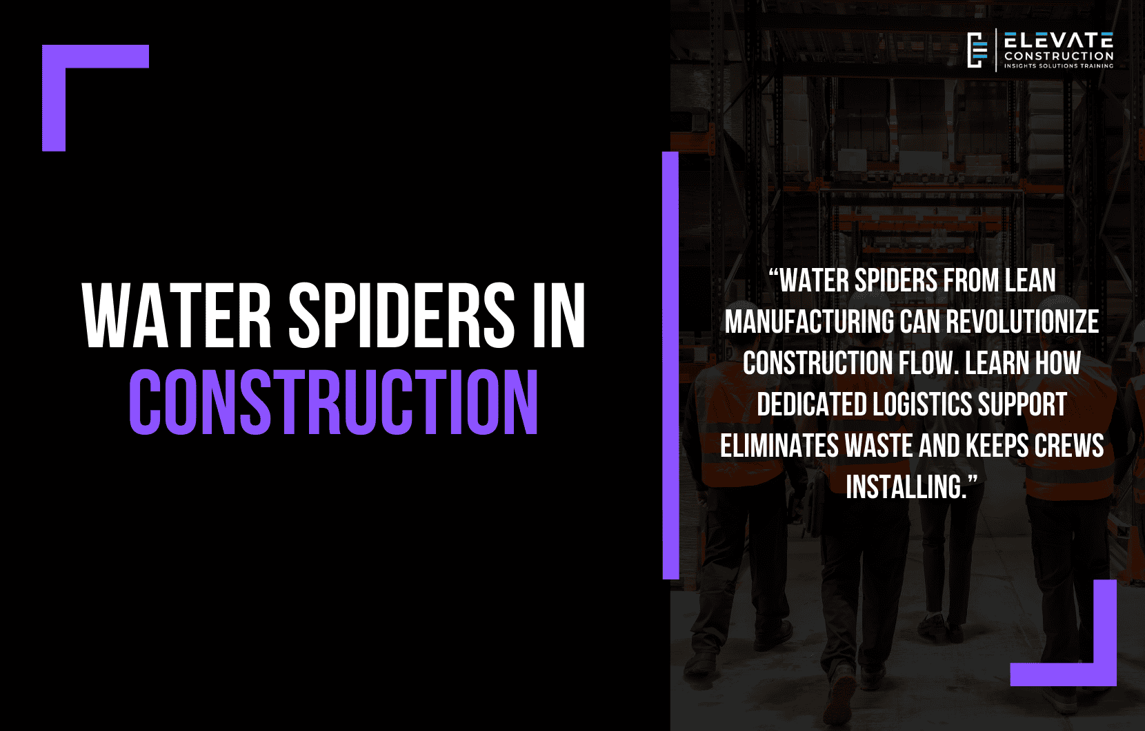 Water Spiders in Construction