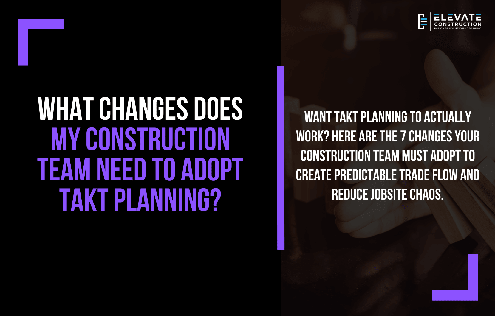What Changes Does My Construction Team Need to Adopt for Takt Planning?