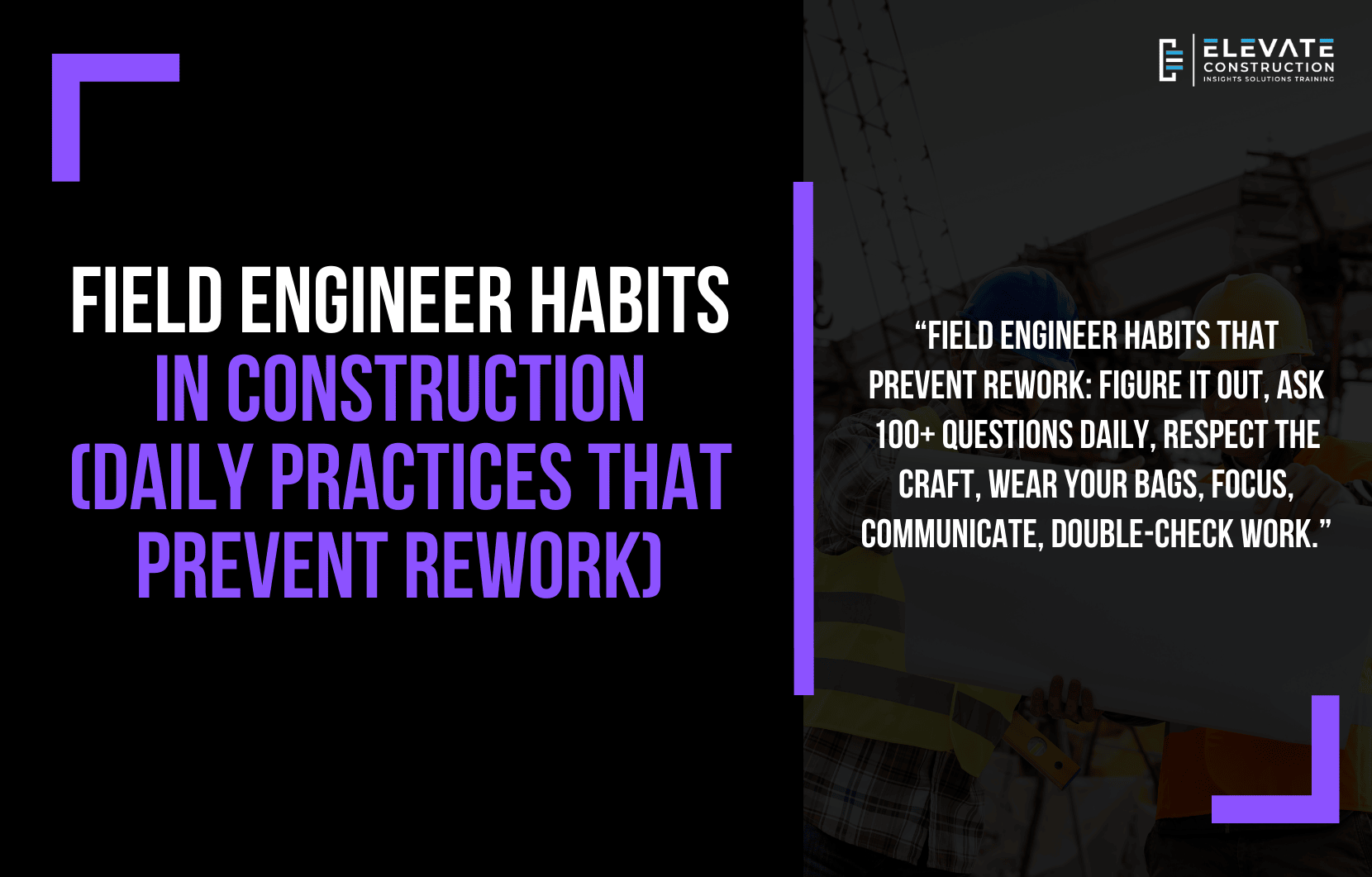 Field Engineer Habits In Construction (Daily Practices That Prevent Rework)