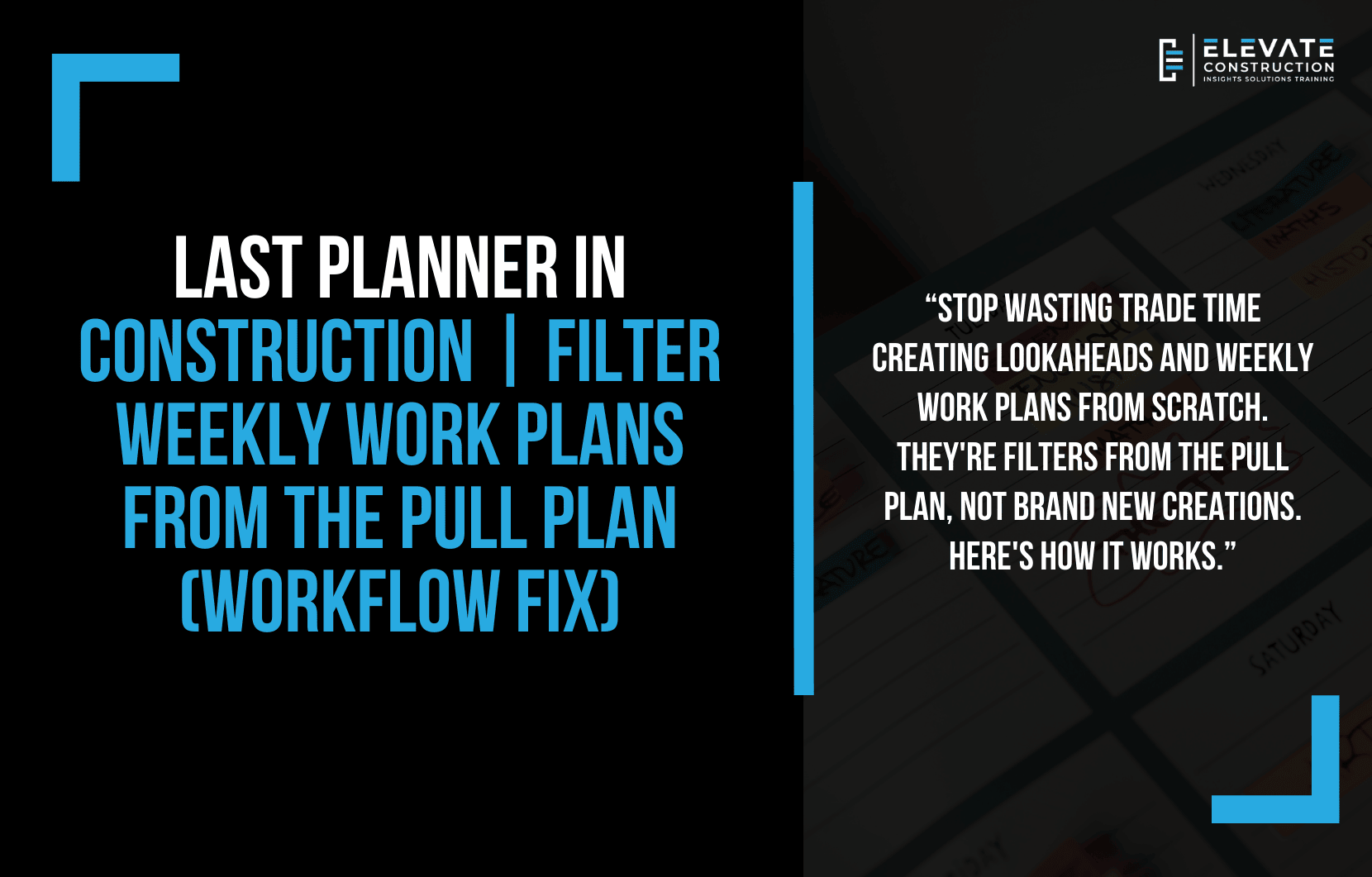 Last Planner in Construction | Filter Weekly Work Plans from the Pull Plan (Workflow Fix)