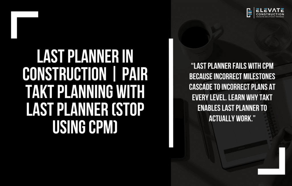 Last Planner in Construction | Pair Takt Planning with Last Planner ...