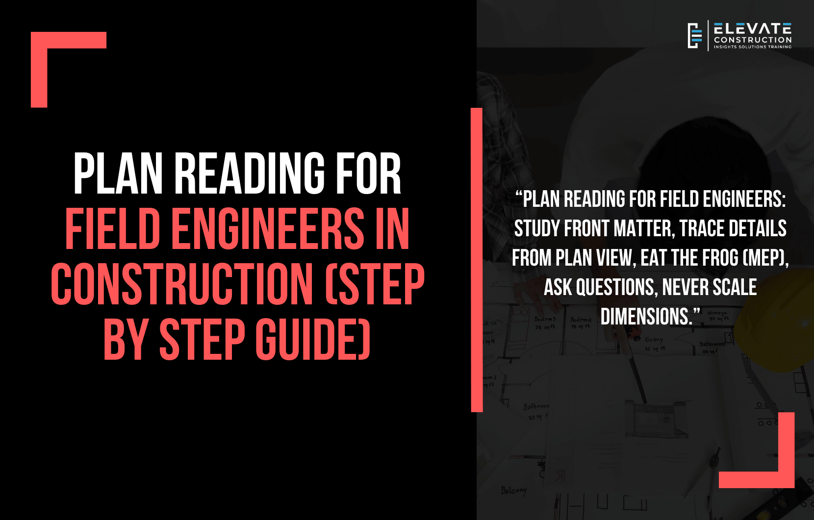 Plan Reading For Field Engineers In Construction (Step By Step Guide)