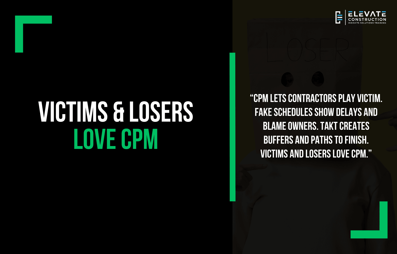 Victims and Losers Love CPM (Why Bad Contractors Hide Behind Schedules)