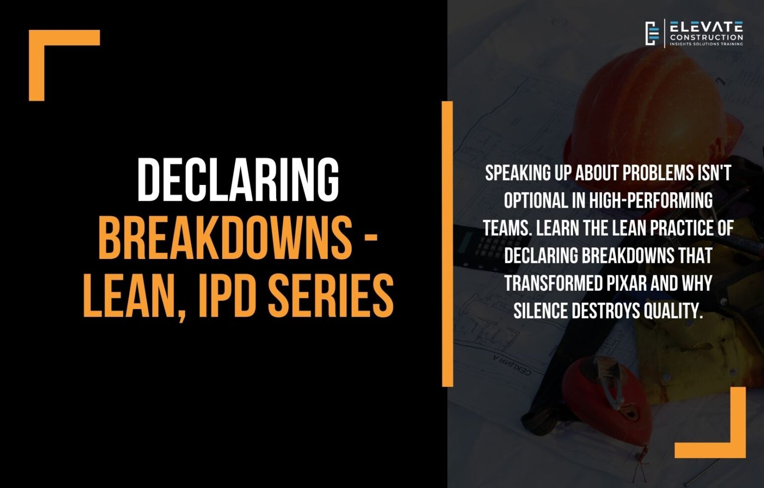Declaring Breakdowns - Lean, IPD Series - Elevate Constructionist