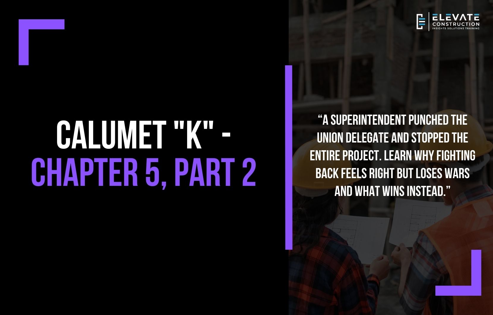 Calumet “K” – Chapter 5, Part 2