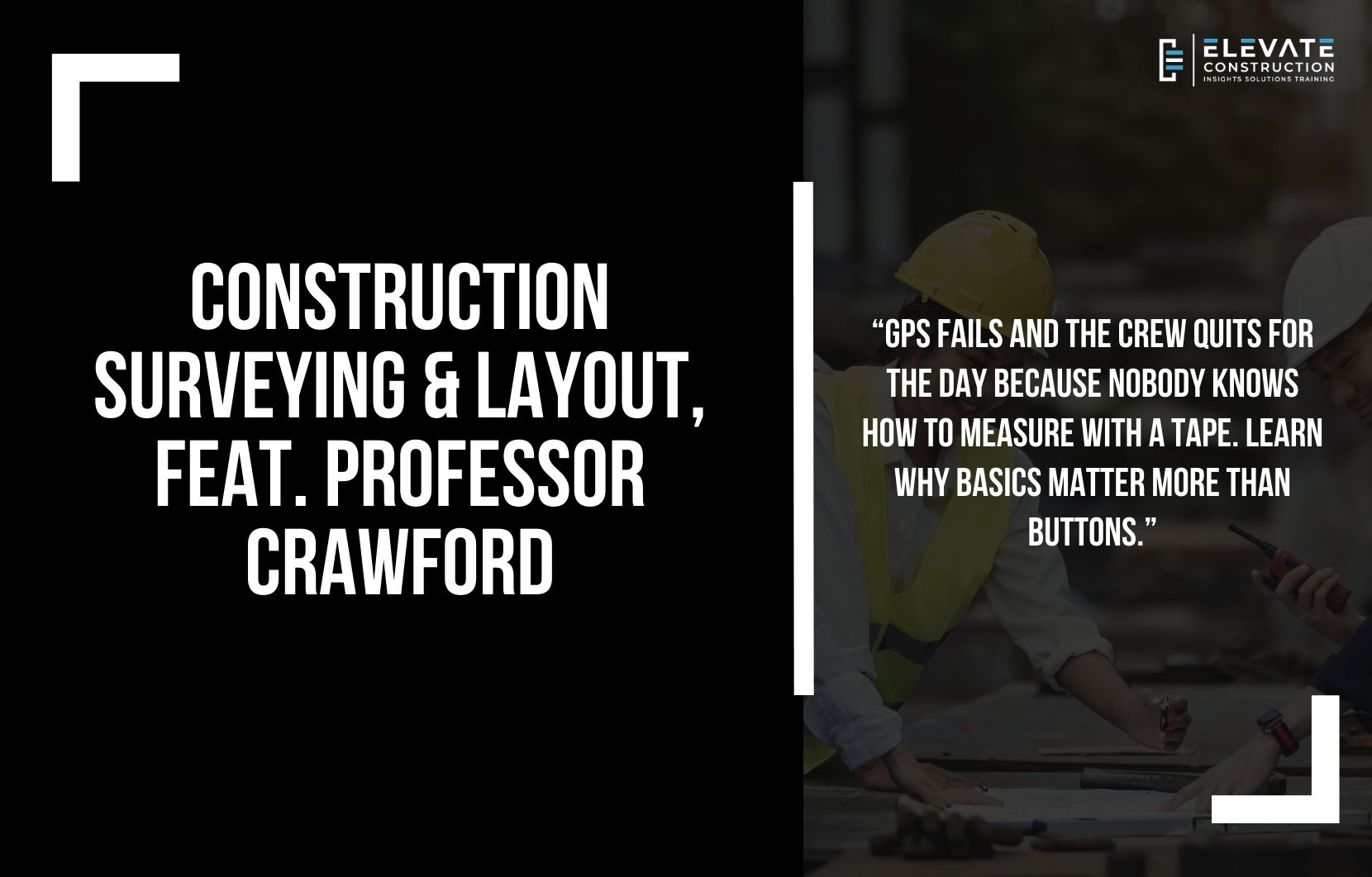 Construction Surveying & Layout, Feat. Professor Crawford