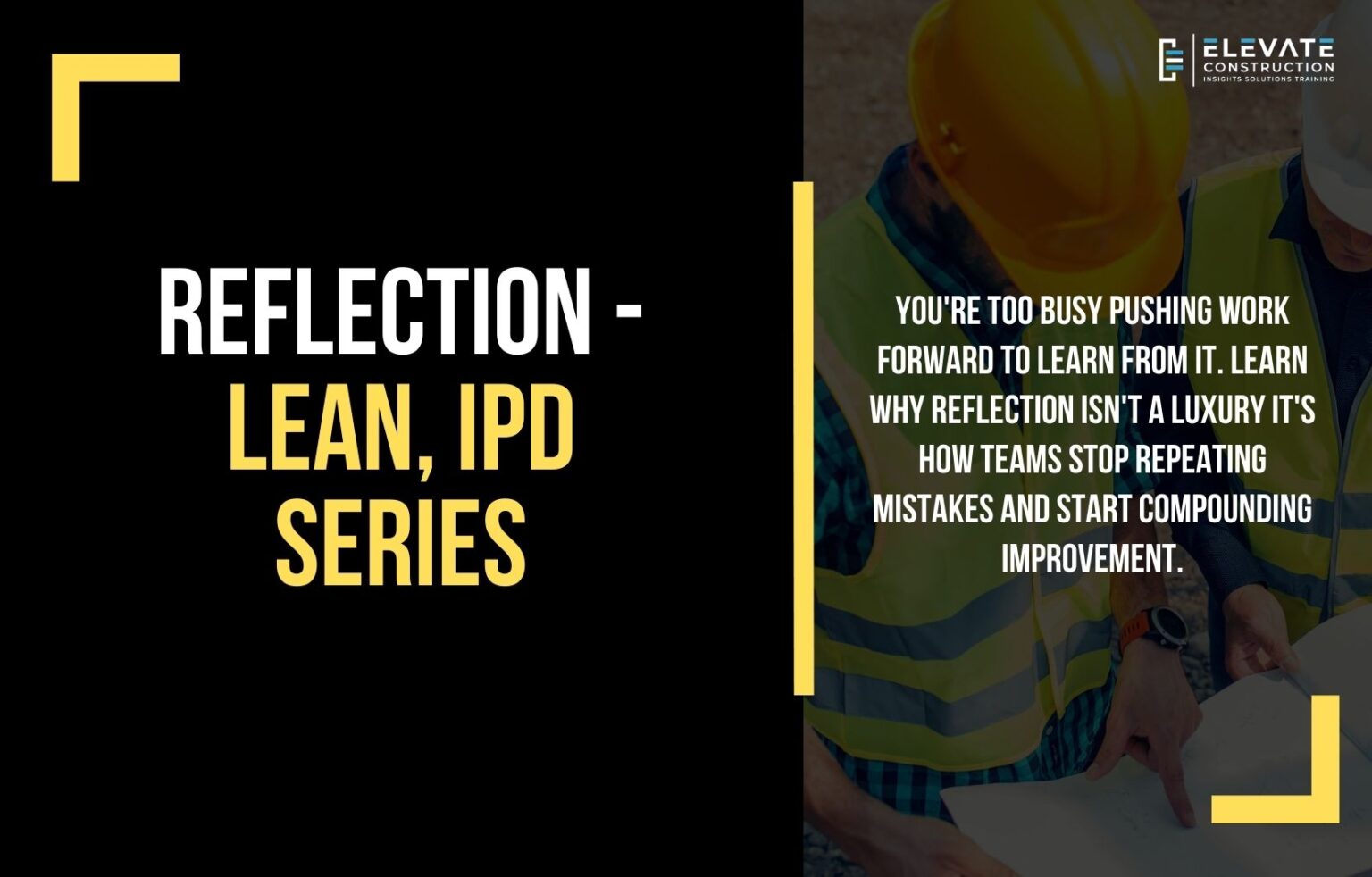 Lean Reflections Blog Reflection - Lean, IPD Series - Elevate Constructionist