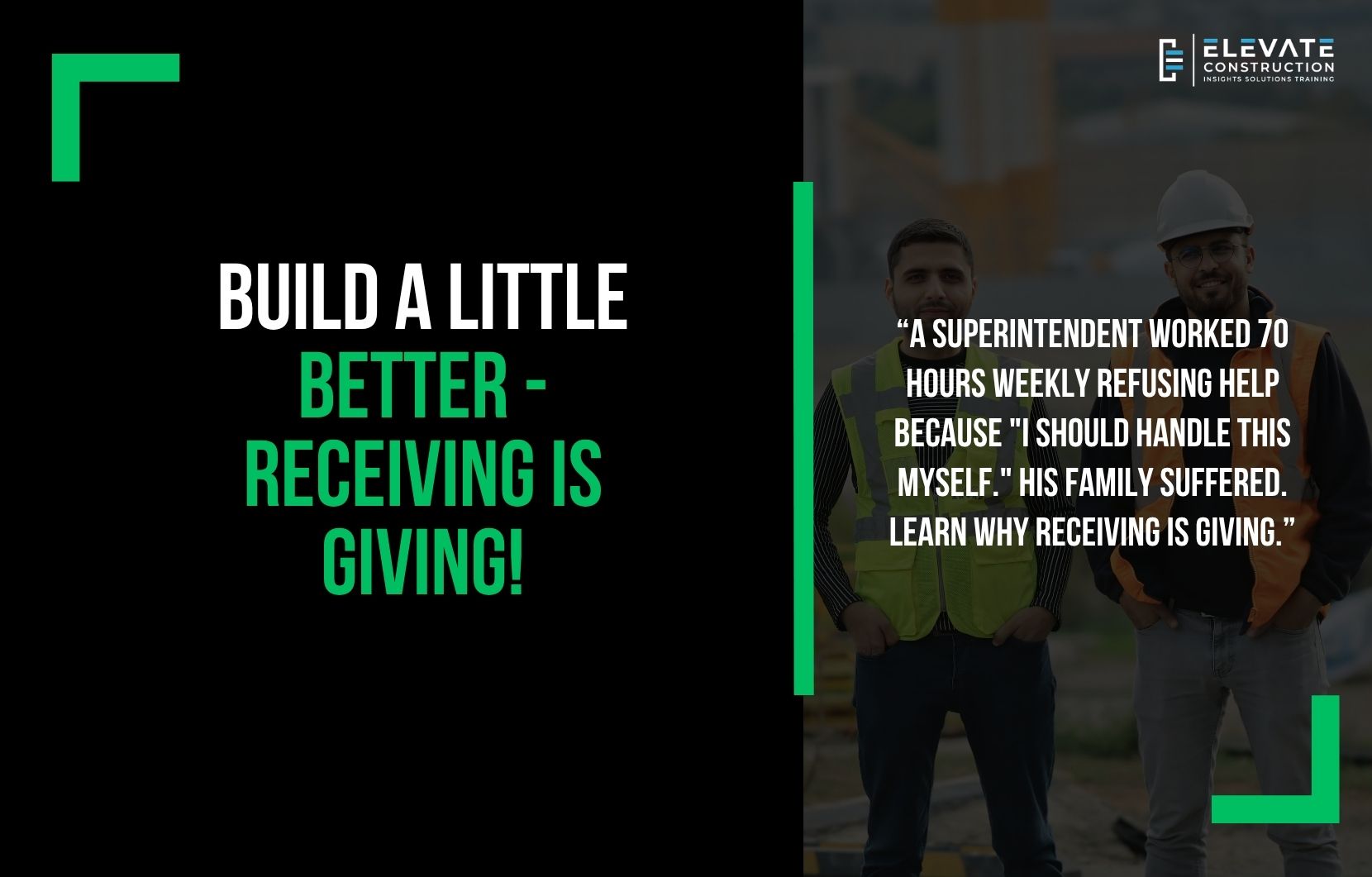 Build a Little Better – Receiving is Giving!
