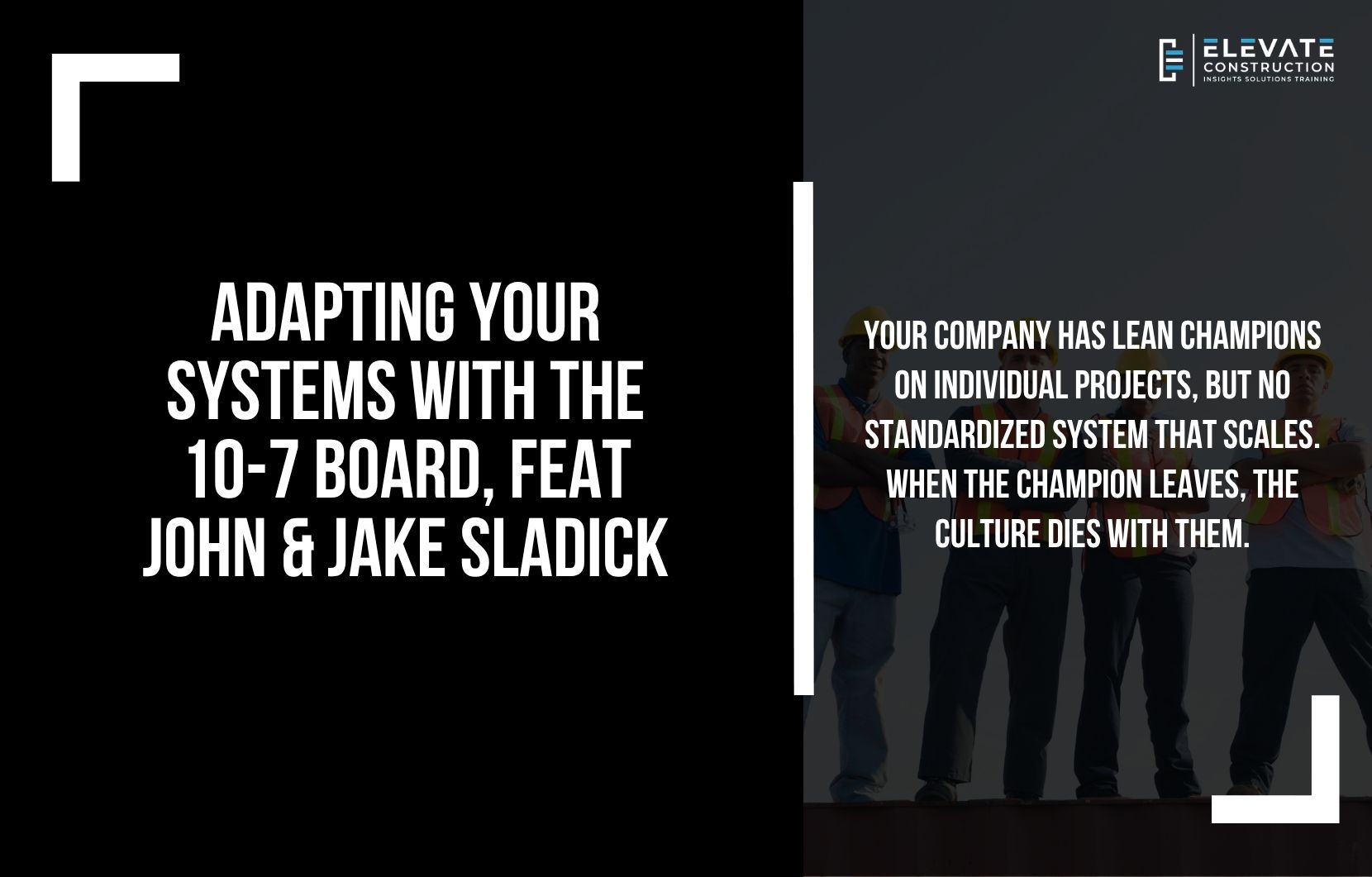 Adapting Your Systems with the 10-7 Board, Feat John & Jake Sladick