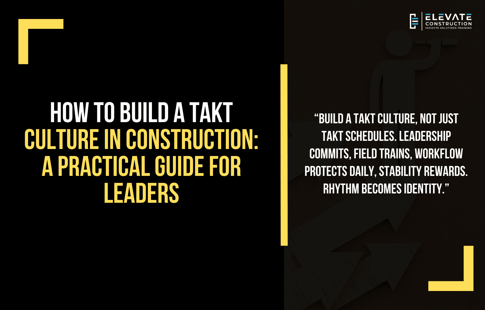 How to Build a Takt Culture in Construction: A Practical Guide for Leaders