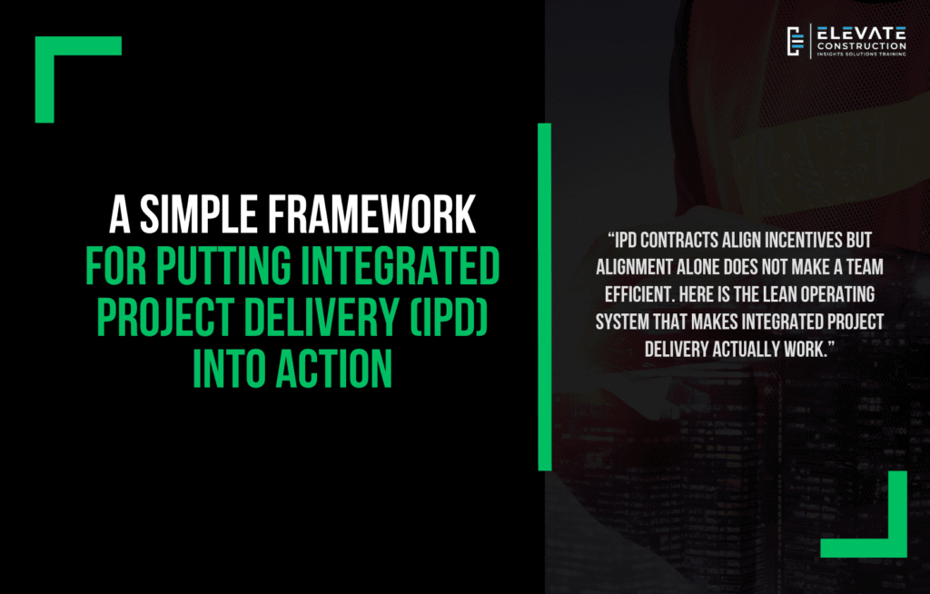A Simple Framework for Putting Integrated Project Delivery (IPD) Into ...