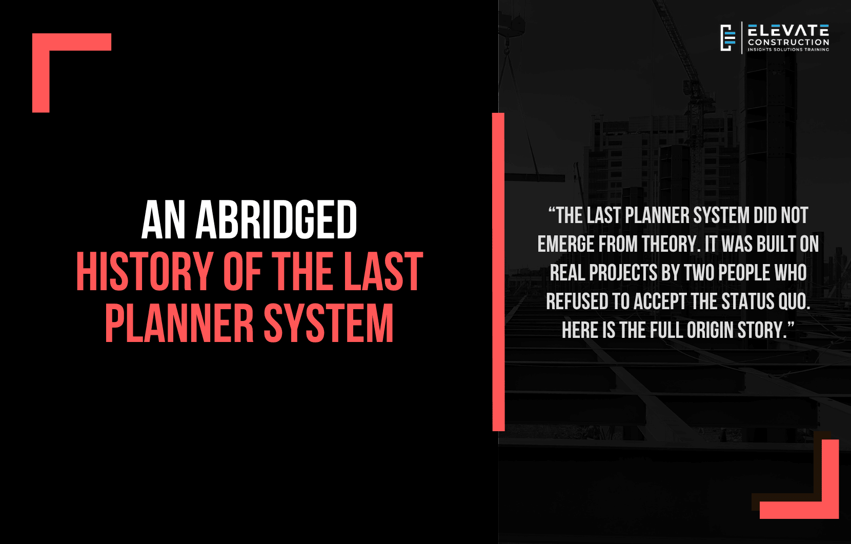 An Abridged History of the Last Planner System