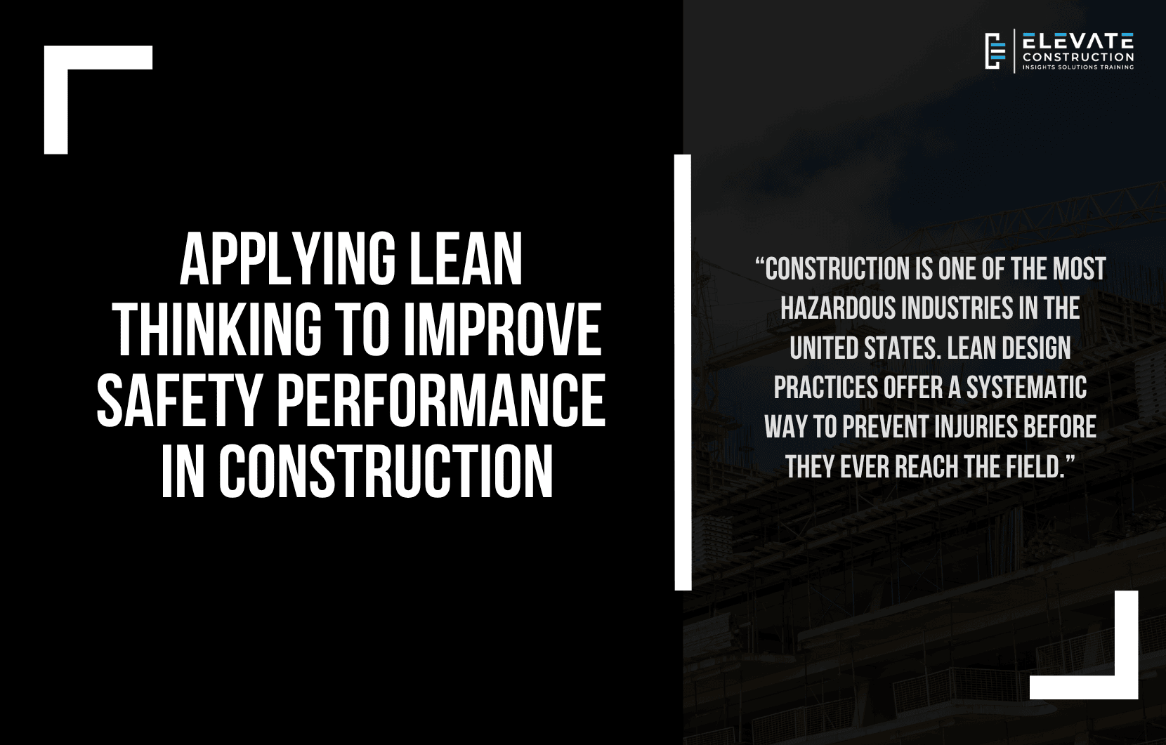 Applying Lean Thinking to Improve Safety Performance in Construction