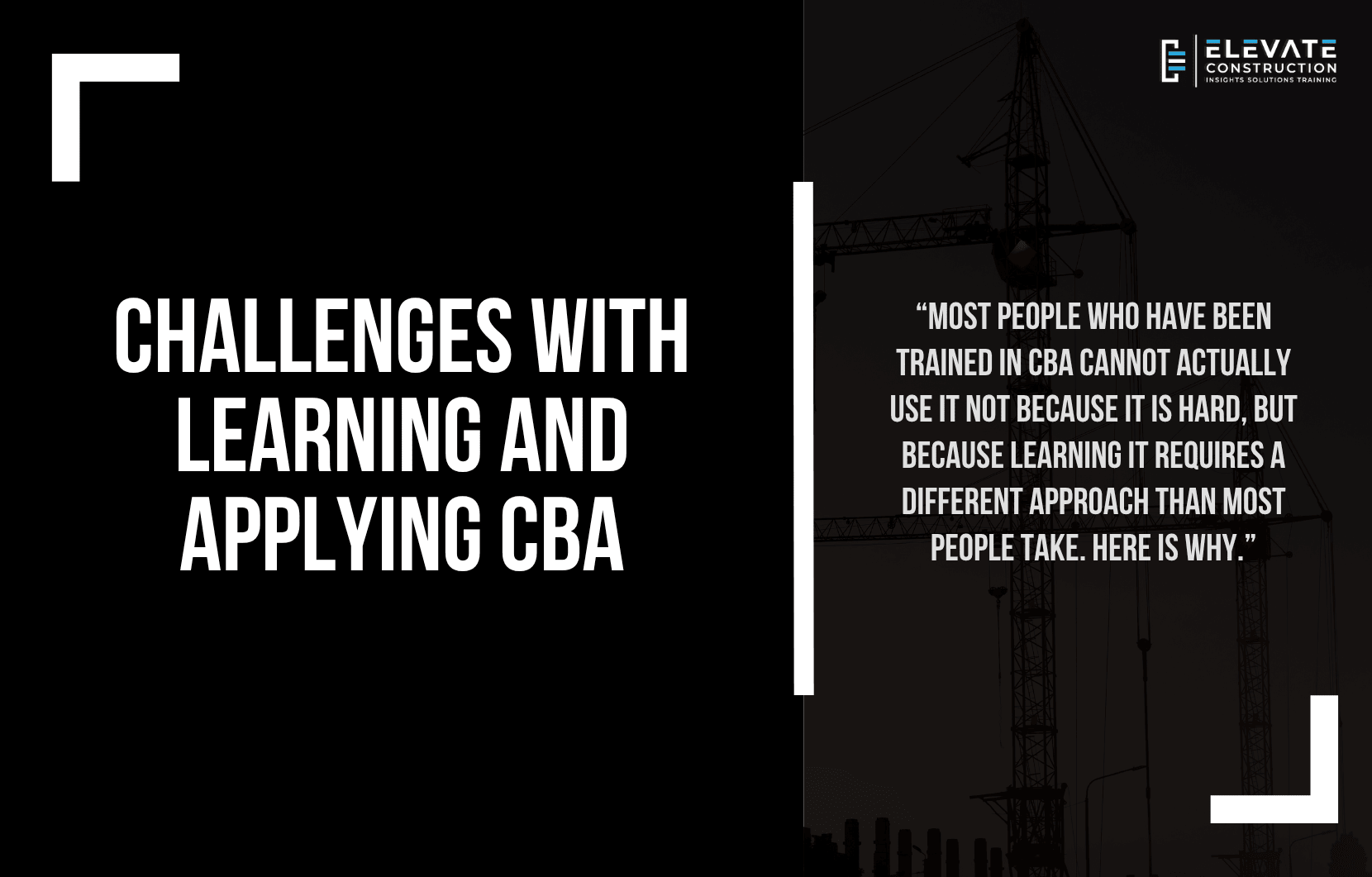 Challenges with Learning and Applying CBA