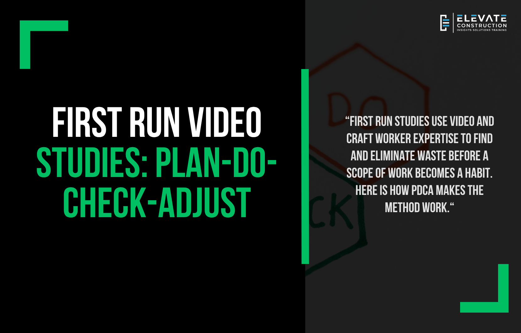 First Run Video Studies: Plan-Do-Check-Adjust