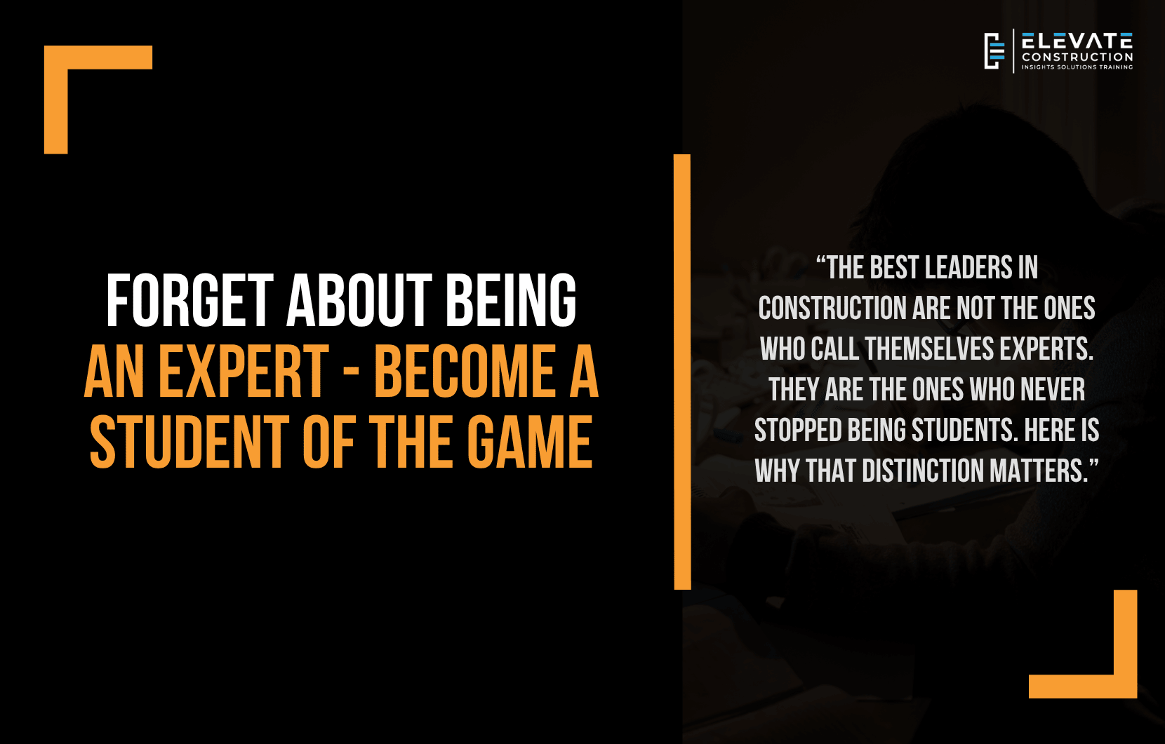 Forget about being an Expert – Become a Student of the Game