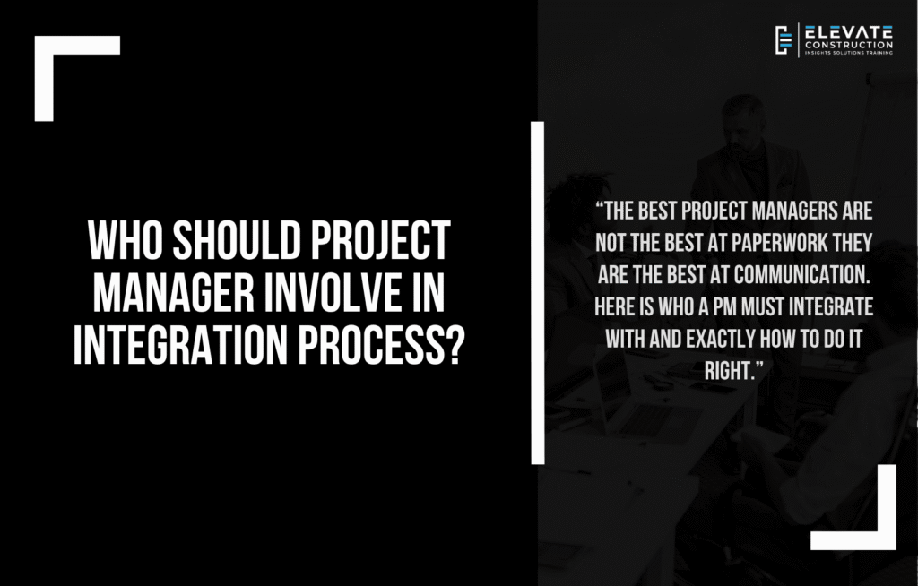 Who Should Project Manager Involve In Integration Process? - Elevate ...