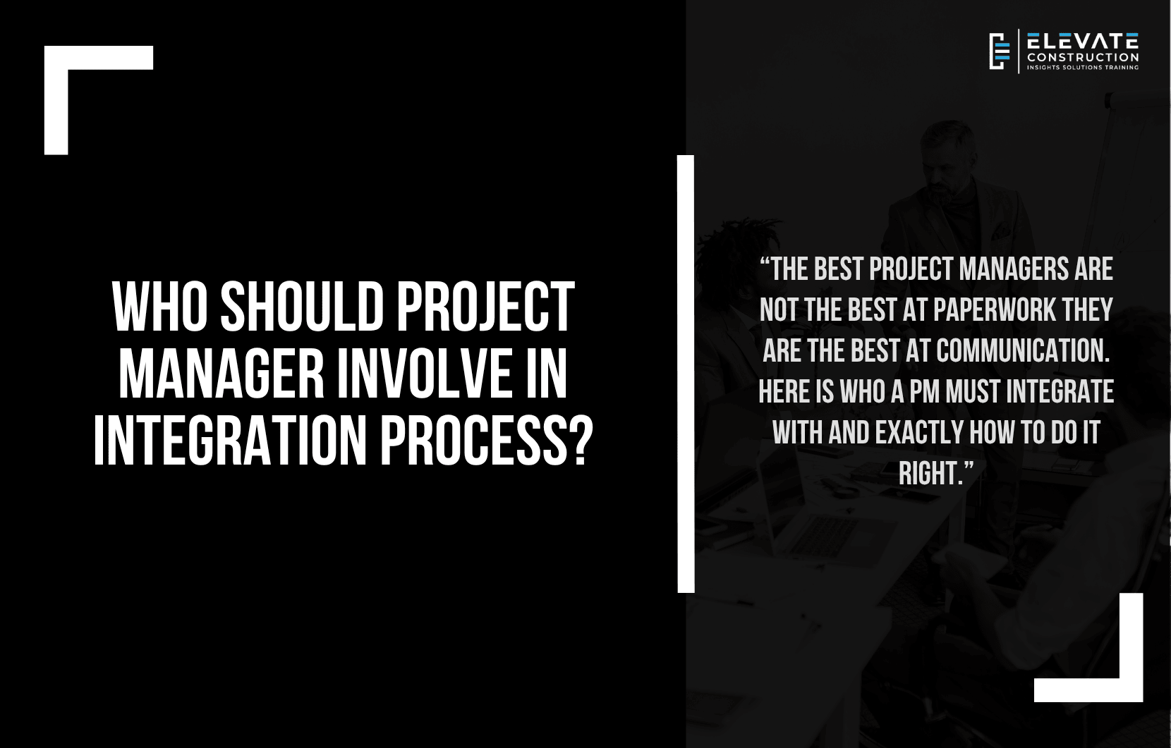 Who Should Project Manager Involve In Integration Process?