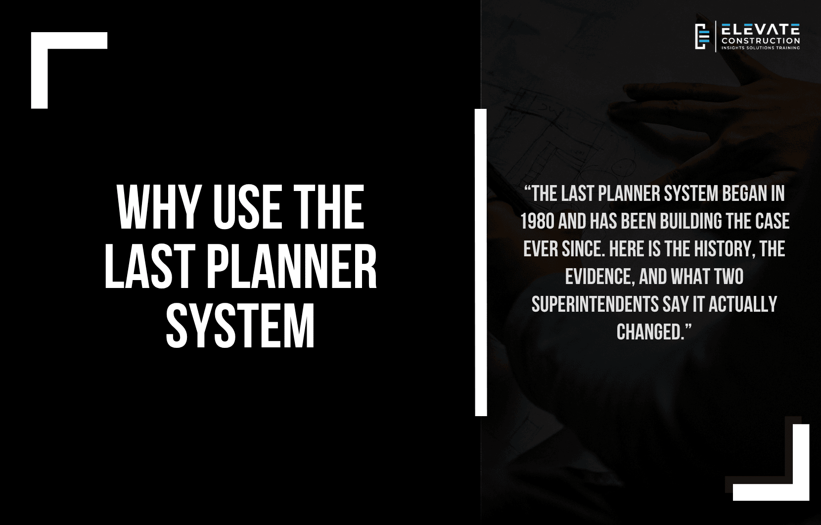 Why Use the Last Planner System