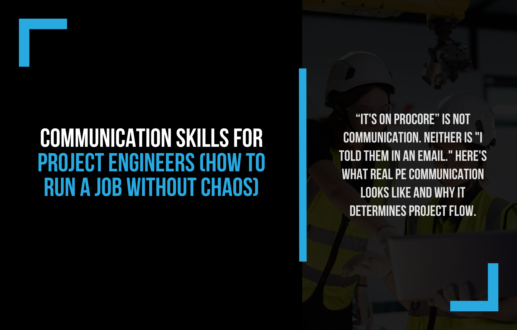 Communication Skills for Project Engineers (How to Run a Job Without Chaos)