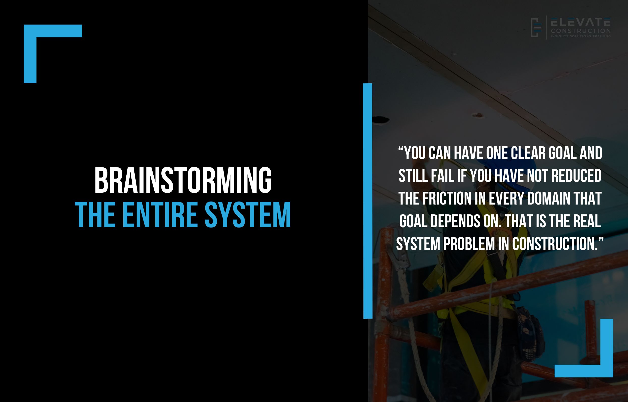 Brainstorming the Entire System