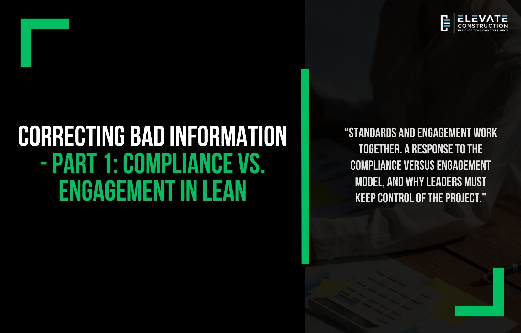 Correcting bad information part 1 – compliance vs engagement model in Lean construction