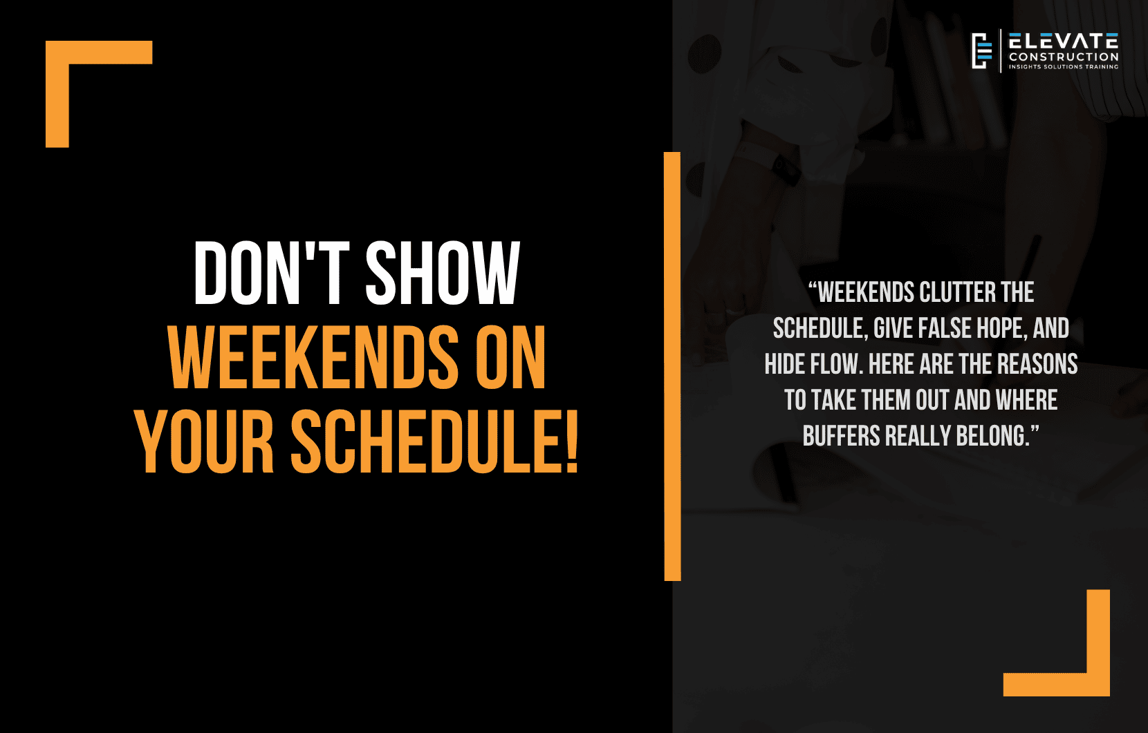 Don't show weekends on your schedule – Takt and three-week schedule tip